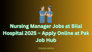 Nursing Manager Jobs at Bilal Hospital 2025 – Apply Online